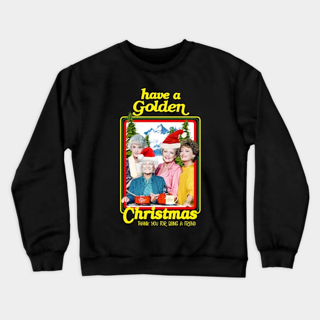 golden girls christmas Crewneck Sweatshirt by CLOSE THE DOOR PODCAST